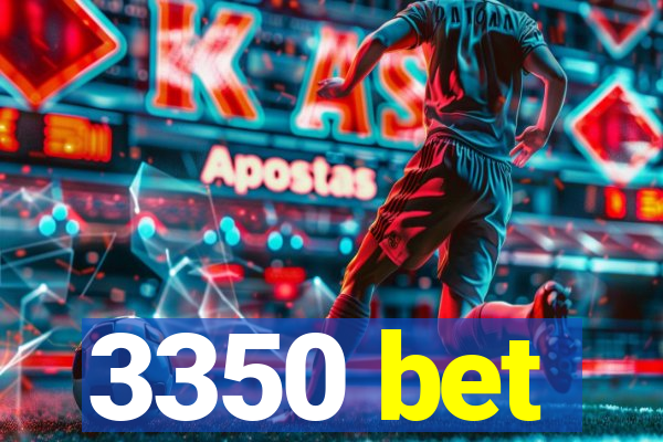 3350 bet